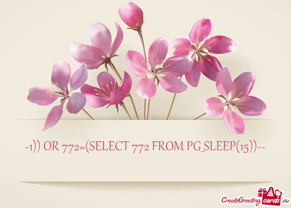 1)) OR 772=(SELECT 772 FROM PG_SLEEP(15))