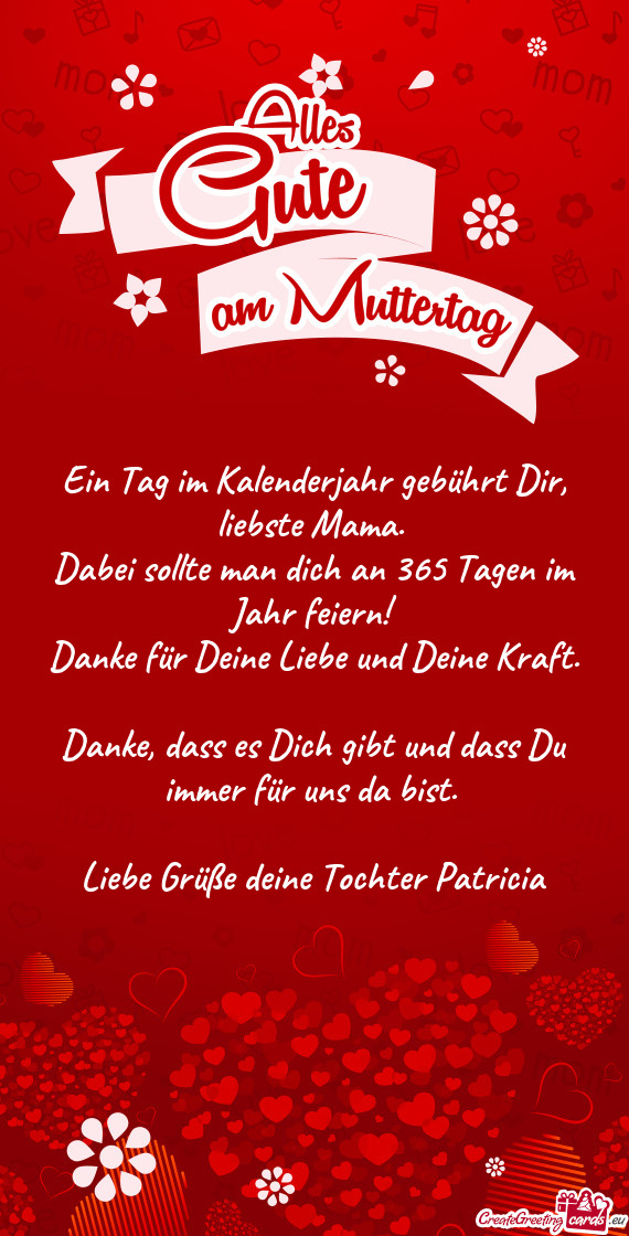 Ein Tag im Kalenderjahr gebührt Dir, liebste Mama