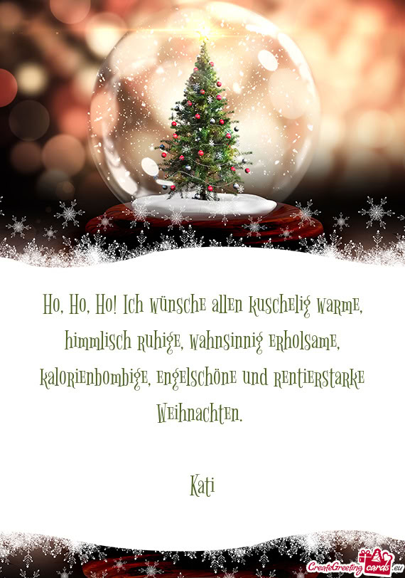 Ho, Ho, Ho! Ich wünsche allen kuschelig warme, himmlisch ruhige, wahnsinnig erholsame, kalorienbomb