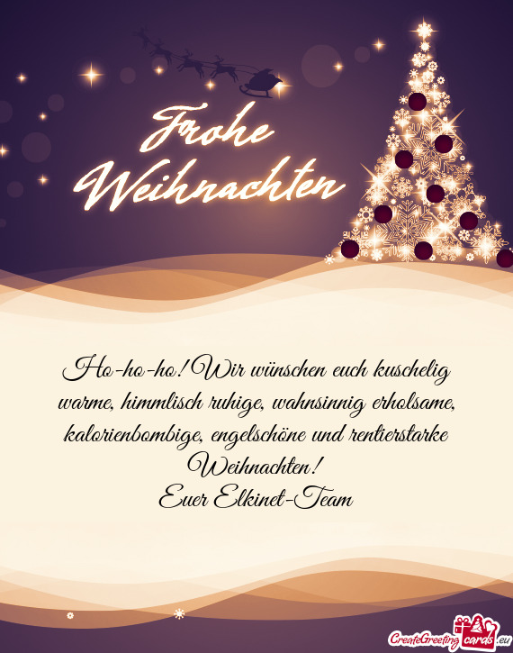 Ho-ho-ho! Wir wünschen euch kuschelig warme, himmlisch ruhige, wahnsinnig erholsame, kalorienbombig