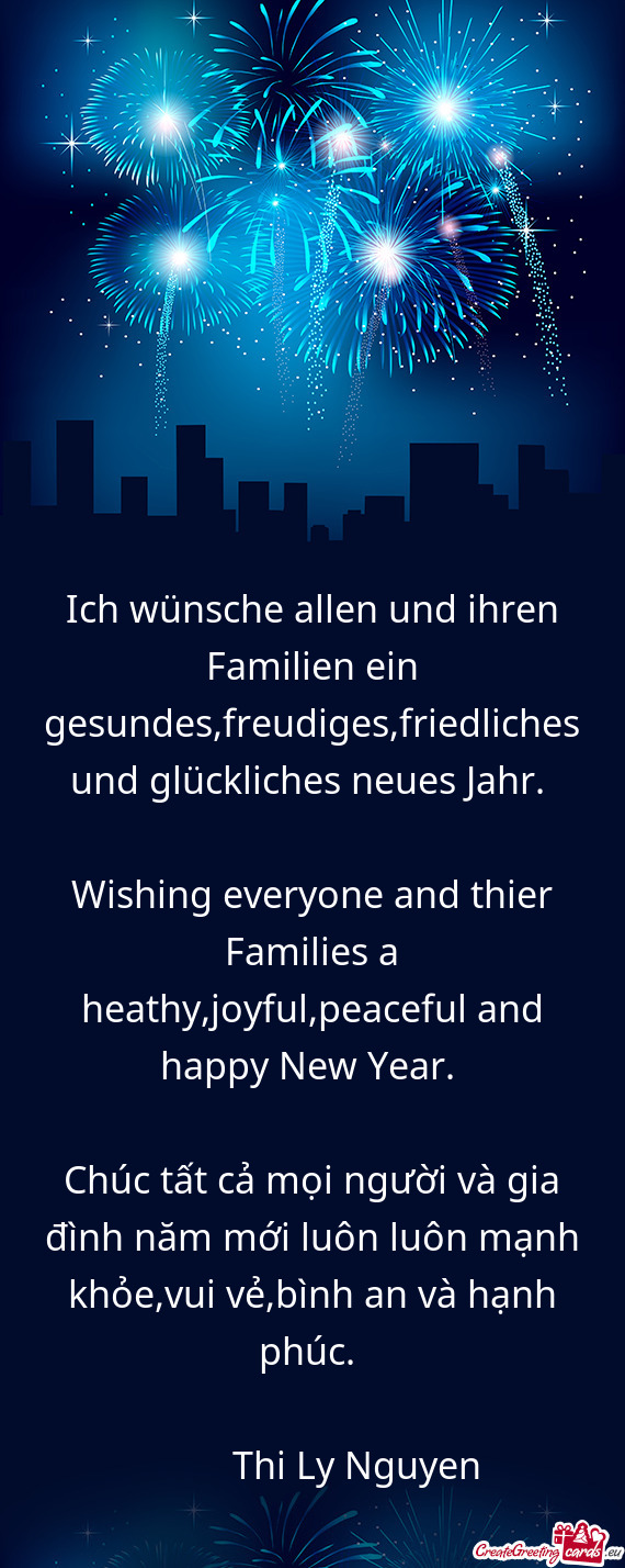 Ich wünsche allen und ihren Familien ein gesundes,freudiges,friedliches und glückliches neues Jahr