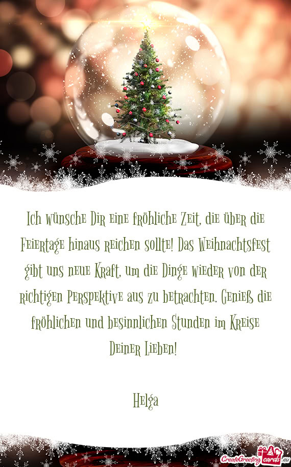 Ich wünsche Dir eine fröhliche Zeit, die über die Feiertage hinaus reichen sollte! Das Weihnachts