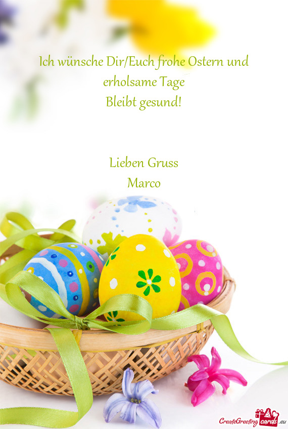 Ich wünsche Dir/Euch frohe Ostern und erholsame Tage