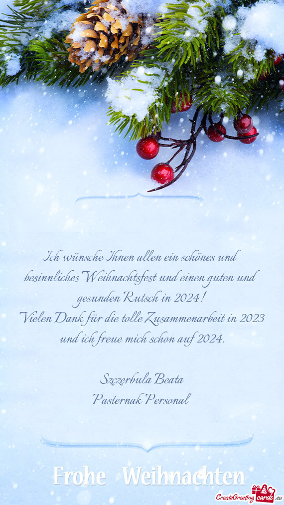 Ich wünsche Ihnen allen ein schönes und besinnliches Weihnachtsfest und einen guten und gesunden R