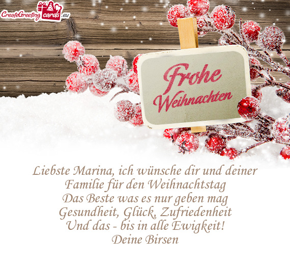 Liebste Marina, ich wünsche dir und deiner Familie für den Weihnachtstag