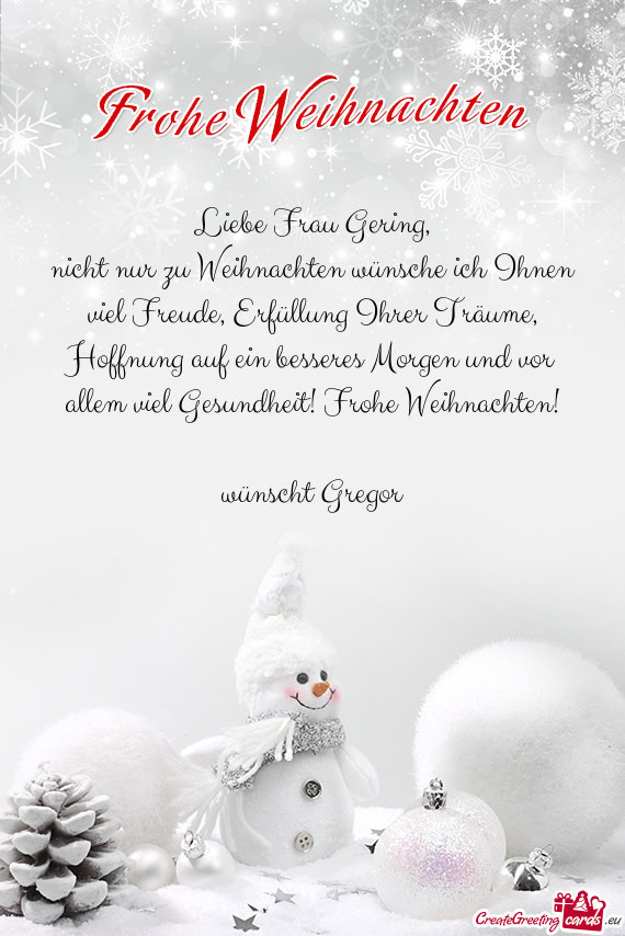 Nicht nur zu Weihnachten wünsche ich Ihnen viel Freude, Erfüllung Ihrer Träume, Hoffnung auf ein