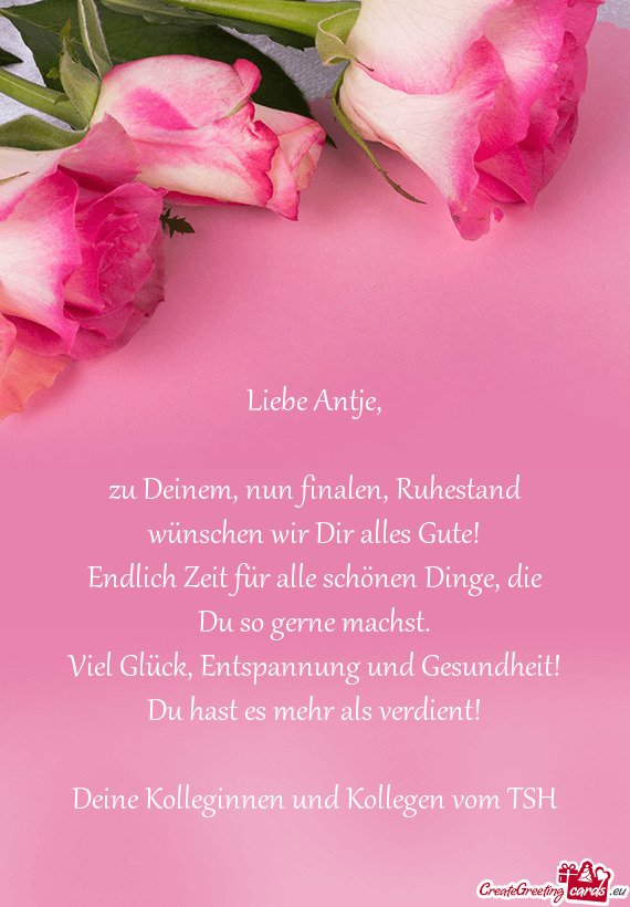 Zu Deinem, nun finalen, Ruhestand wünschen wir Dir alles Gute