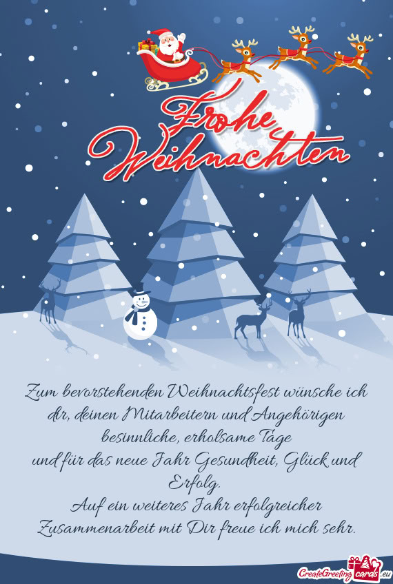 Zum bevorstehenden Weihnachtsfest wünsche ich dir, deinen Mitarbeitern und Angehörigen besinnliche